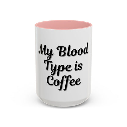 My Blood Type is Coffee Accent Mug - Perfect Gift for Coffee Lovers - TRV