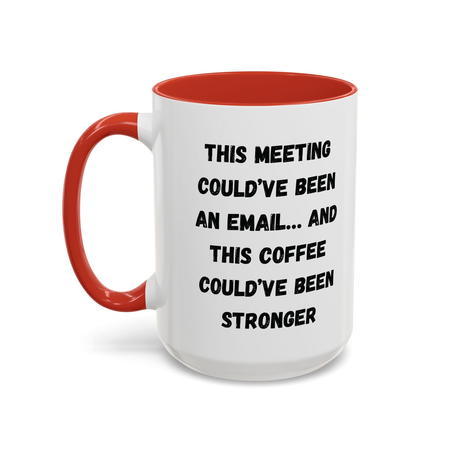 Funny Office Coffee Mug - This Meeting Could've Been an Email Mug, Gift for Coworkers, Work From Home Humor, Coffee Lover Gift, Motivational