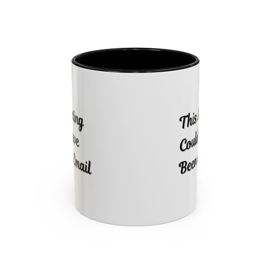 Funny Office Accent Coffee Mug - "This Meeting Could Have Been an Email" - 11 & 15oz