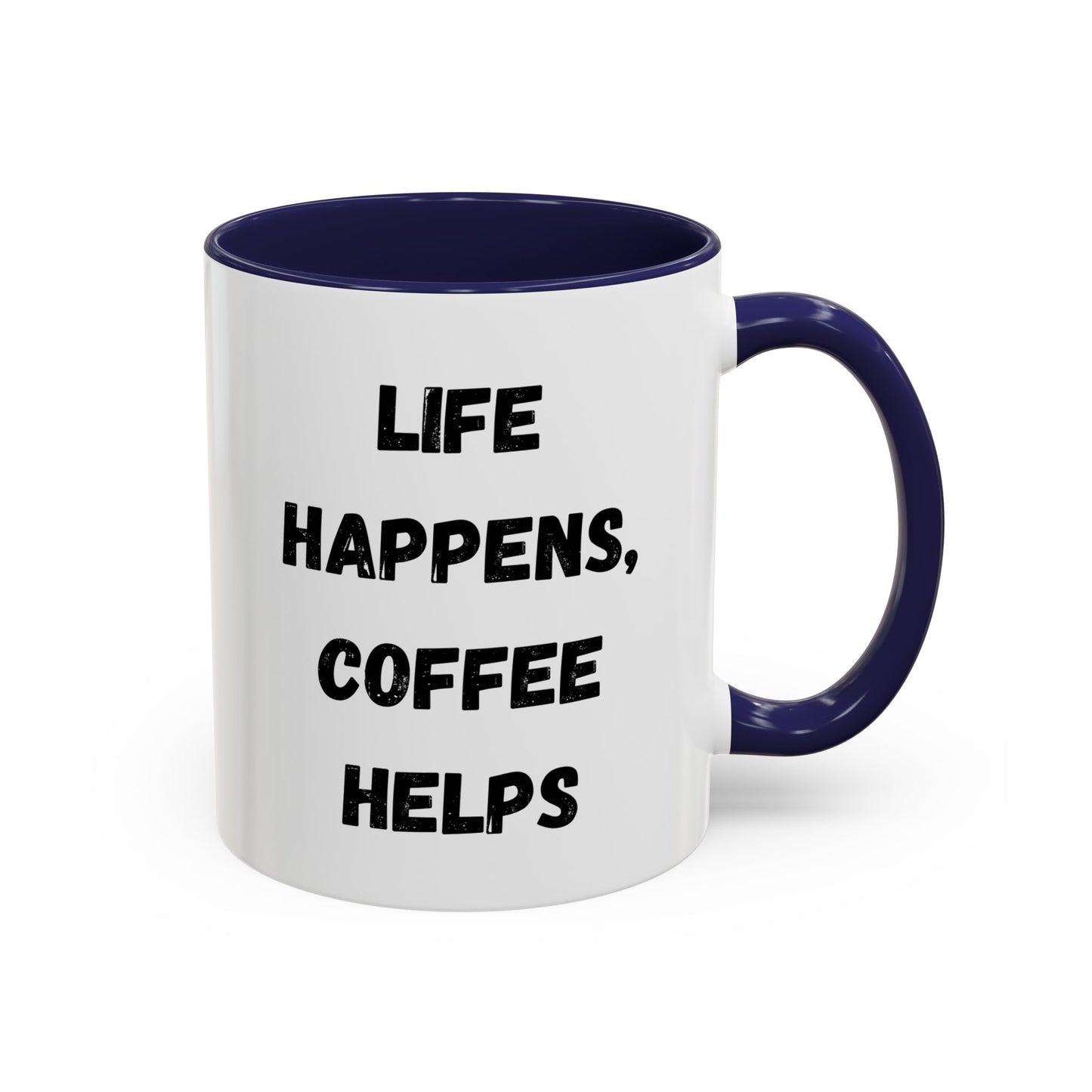 Life Happens Coffee Mug - Inspirational Coffee Cup, Gift for Coffee Lovers, Motivational Mug, Black Accent Mug, Coffee Humor
