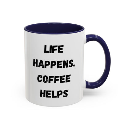 Life Happens Coffee Mug - Inspirational Coffee Cup, Gift for Coffee Lovers, Motivational Mug, Black Accent Mug, Coffee Humor