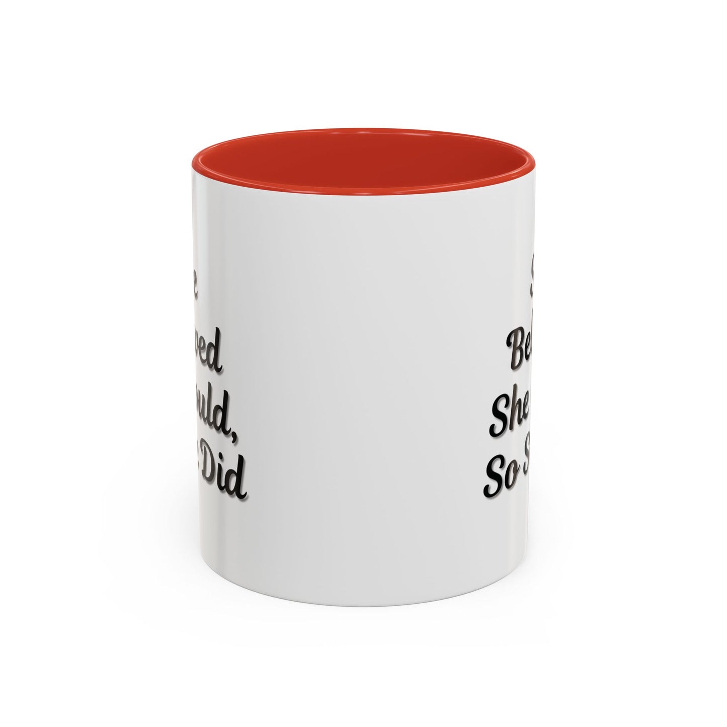 Inspiring Accent Coffee Mug - 'She Believed She Could, So She Did' - 11oz & 15oz