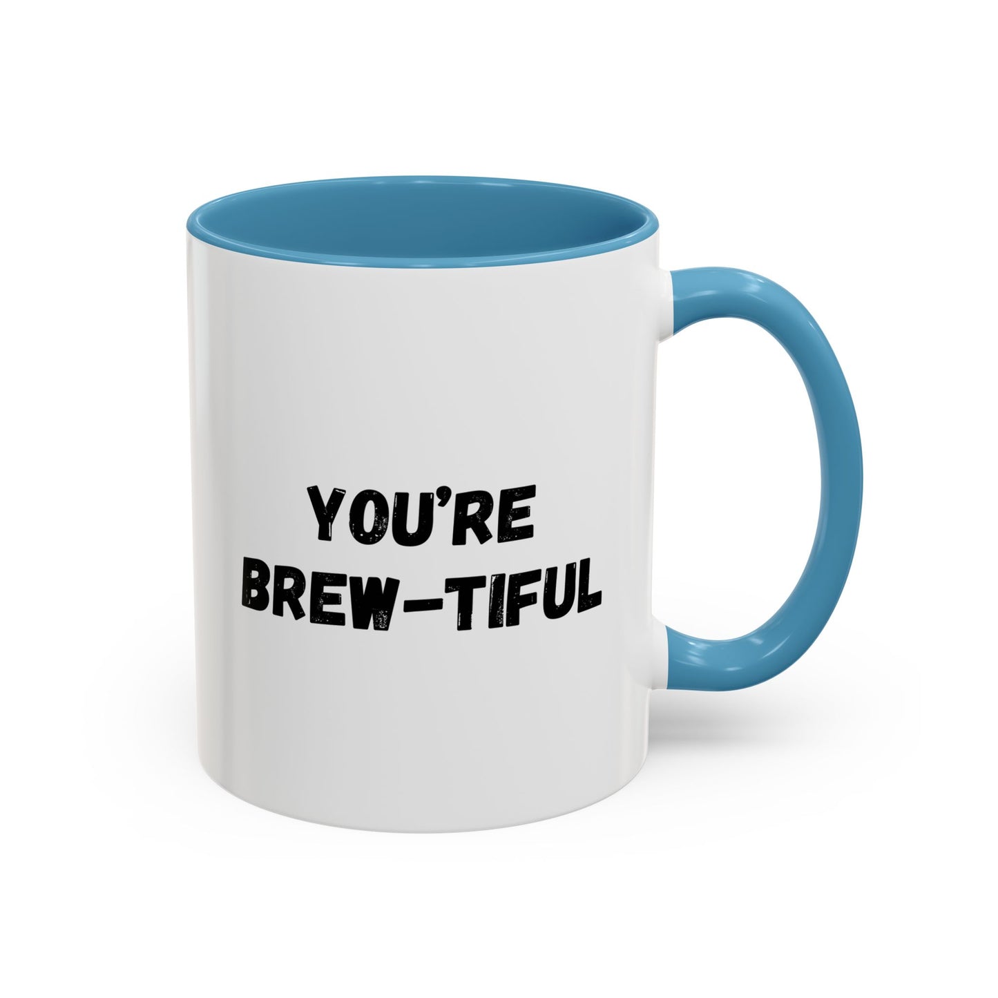 You’re Brew-tiful Accent Coffee Mug — Funny Pun Coffee Cup (11/15oz)