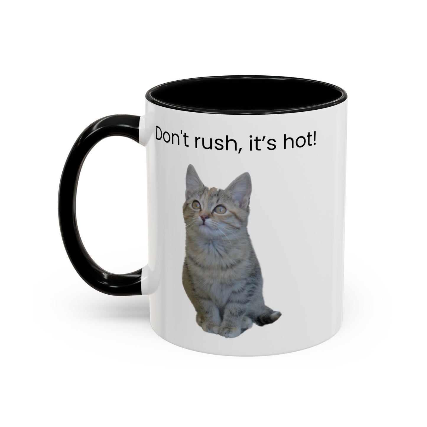 Cute Cat Coffee Mug - "Don't Rush, It's Hot!" - TRV