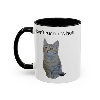 Cute Cat Coffee Mug - "Don't Rush, It's Hot!" - TRV