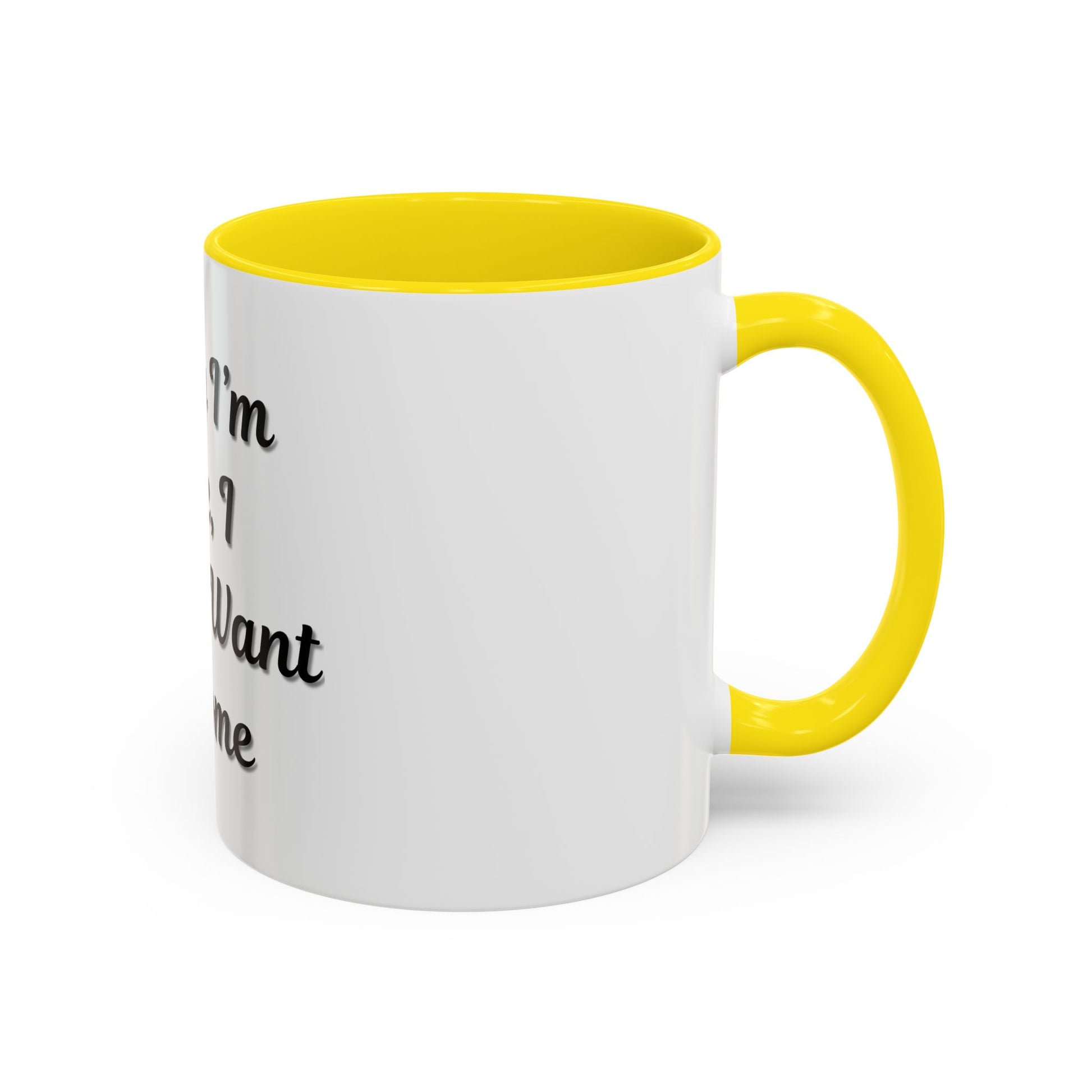 Funny Accent Coffee Mug - "Sorry I’m Late, I Didn’t Want to Come" - Perfect Gift for Coffee Lovers - TRV