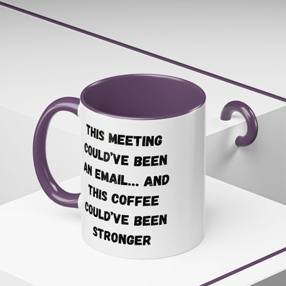 Funny Office Coffee Mug - This Meeting Could've Been an Email Mug, Gift for Coworkers, Work From Home Humor, Coffee Lover Gift, Motivational