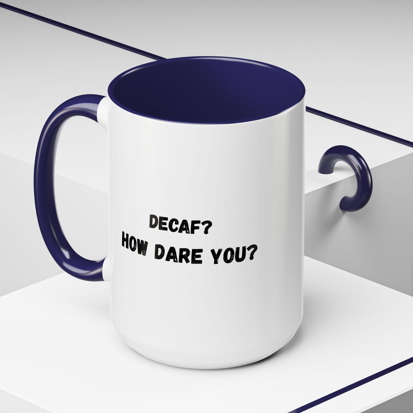 Humorous Coffee Mug for Caffeine Lovers - Decaf? How Dare You? | Gift for Coffee Lovers, Funny Mug, Office Mug, Birthday Gift, Unique Coffee