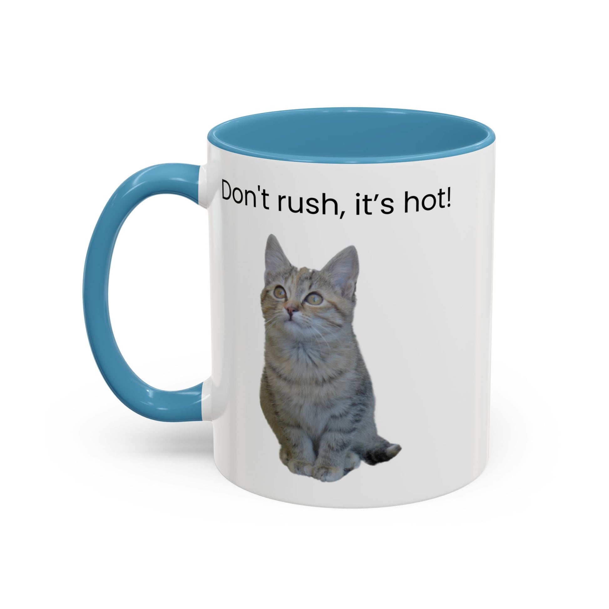 Cute Cat Coffee Mug - "Don't Rush, It's Hot!" - TRV