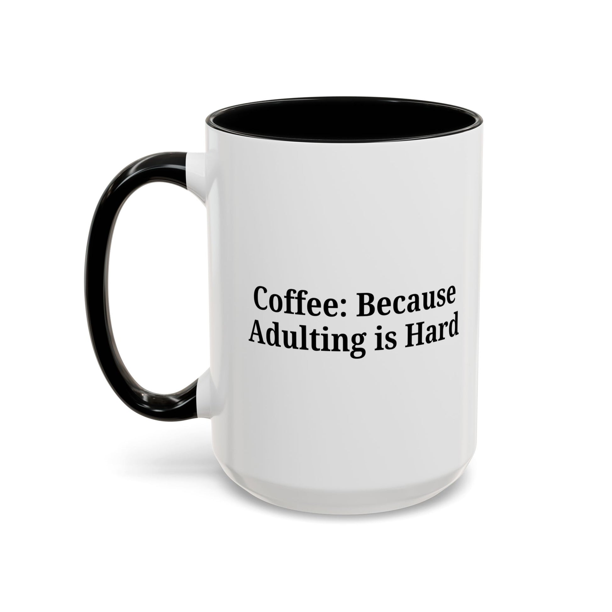 Adulting is Hard Coffee Mug - Fun 11oz & 15oz Accent Mug - TRV