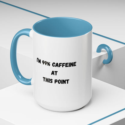 I'm 99% Caffeine Coffee Mug - Funny Gift for Coffee Lovers, Black Accent Mug, Office Humor, Caffeine Addict, Birthday Gift