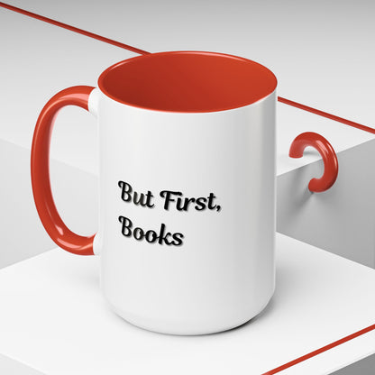 But First, Books Accent Coffee Mug - Perfect Gift for Book Lovers