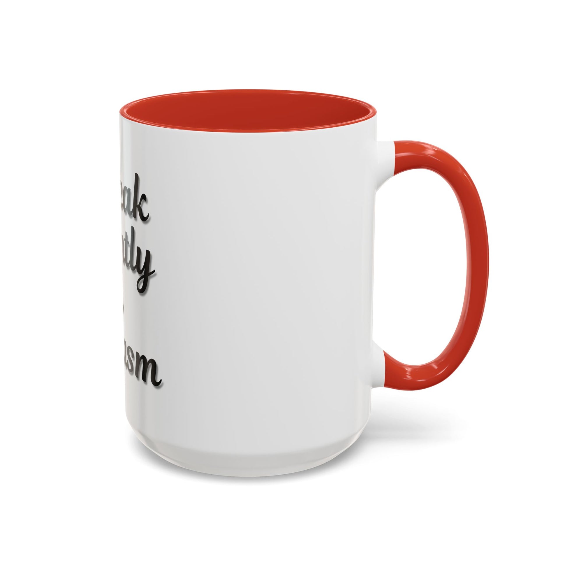 Sarcasm Accent Coffee Mug - I Speak Fluently in Sarcasm - Funny Gift for Coffee Lovers - TRV