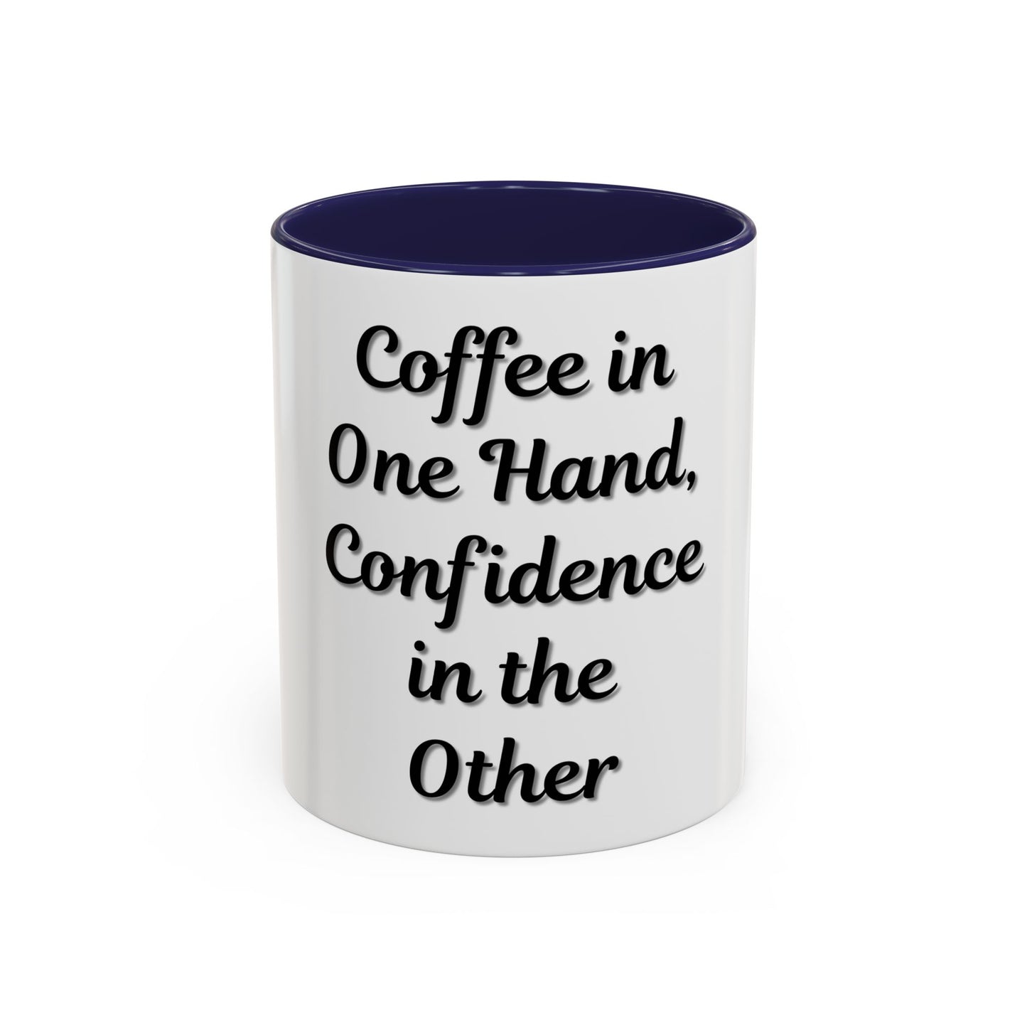 Inspirational Coffee Mug - "Coffee in One Hand, Confidence in the Other" - TRV