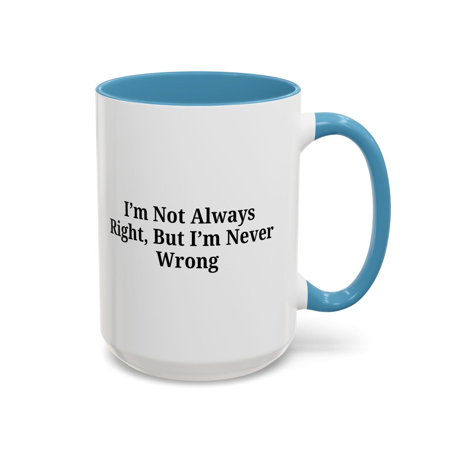Funny Coffee Mug - Humorous Gift for Coffee Lovers, Gift for Friends, Right Quotes, Motivational Cup, Office Mug - TRV
