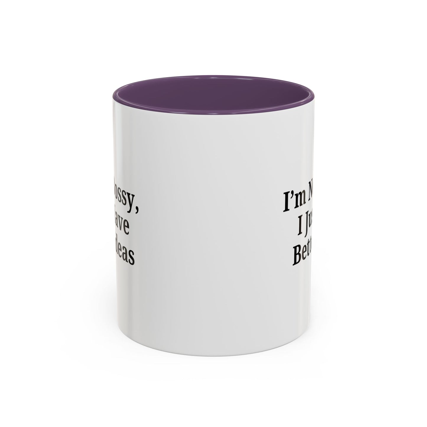 Sassy Accent Coffee Mug - "I'm Not Bossy, I Just Have Better Ideas" - Perfect Gift for Coffee Lovers - TRV