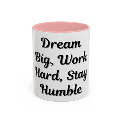 Inspirational Accent Coffee Mug - "Dream Big, Work Hard, Stay Humble" - Motivational 11/15oz - TRV