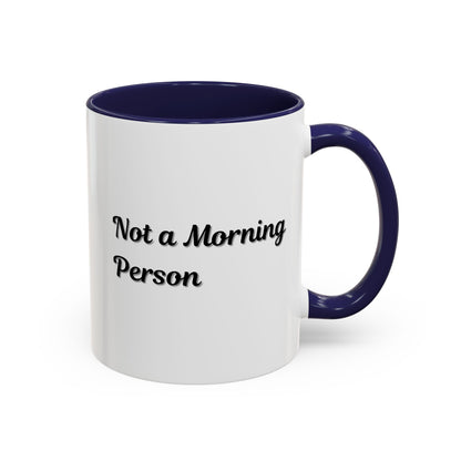 Not a Morning Person Coffee Mug - Funny Accent Mug for Coffee Lovers, 11/15oz