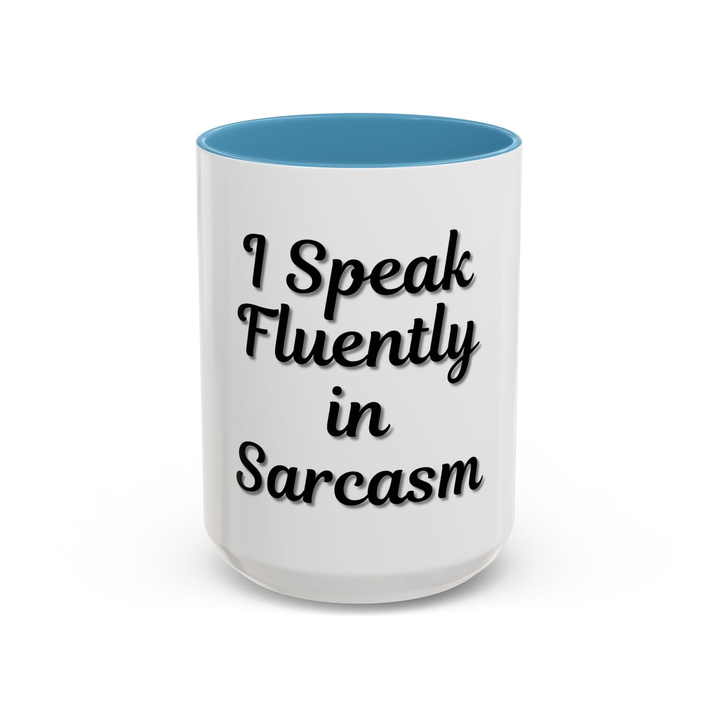 Sarcasm Accent Coffee Mug - I Speak Fluently in Sarcasm - Funny Gift for Coffee Lovers - TRV