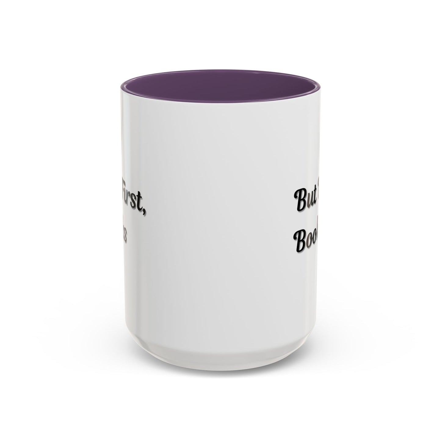 But First, Books Accent Coffee Mug - Perfect Gift for Book Lovers