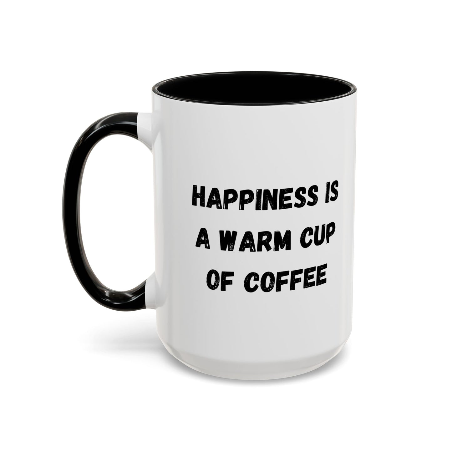 Coffee Mug — “Happiness Is A Warm Cup Of Coffee” Accent Ceramic Mug (11/15 oz)