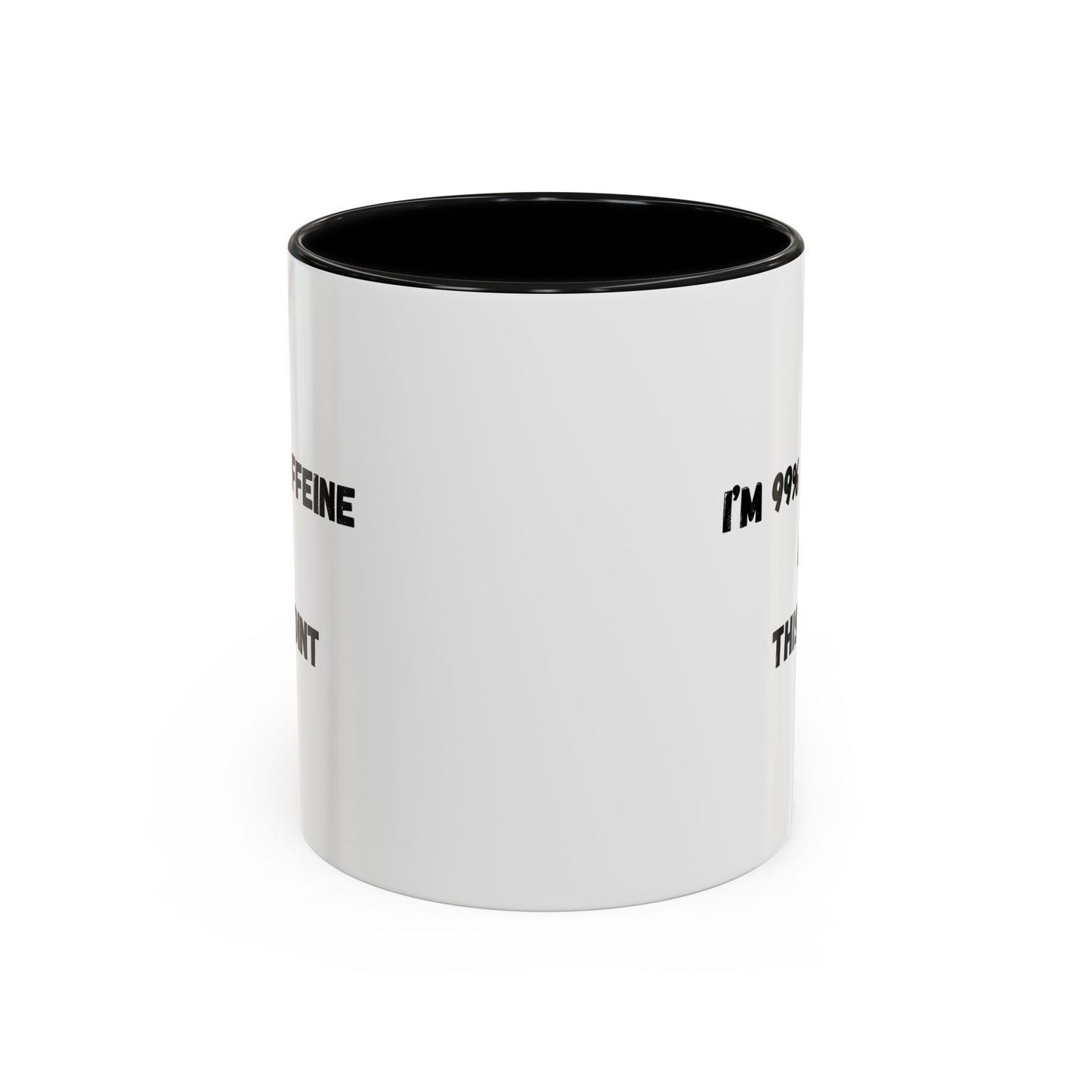 I'm 99% Caffeine Coffee Mug - Funny Gift for Coffee Lovers, Black Accent Mug, Office Humor, Caffeine Addict, Birthday Gift
