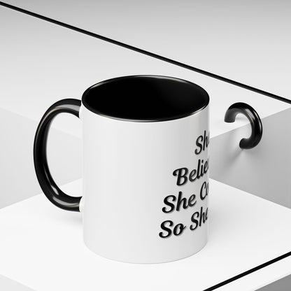 Inspiring Accent Coffee Mug - 'She Believed She Could, So She Did' - 11oz & 15oz - TRV