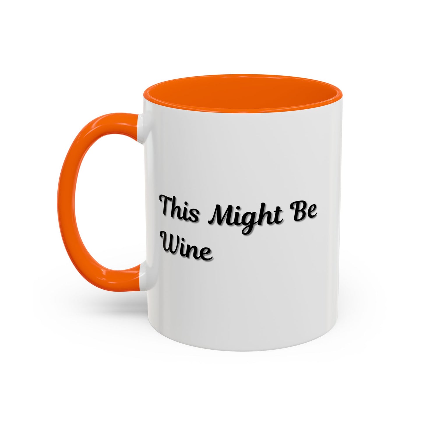 Funny Coffee Mug - "This Might Be Wine" - Perfect for Wine Lovers