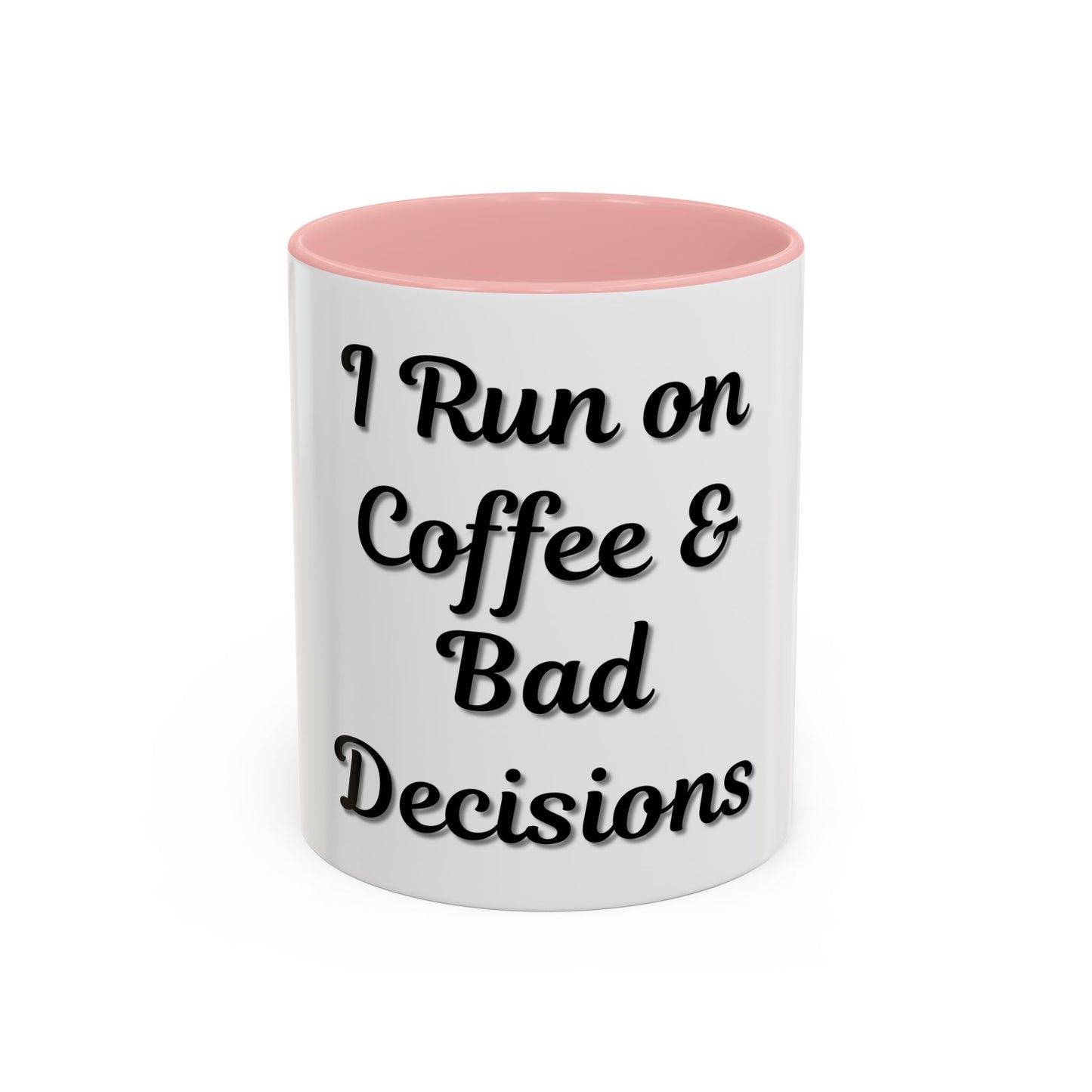 Funny Coffee Mug - "I Run on Coffee & Bad Decisions" - Perfect Gift for Coffee Lovers - TRV
