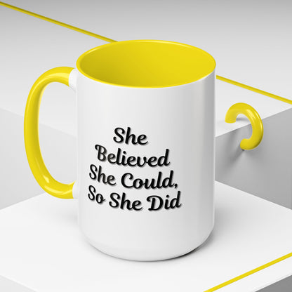 Inspiring Accent Coffee Mug - 'She Believed She Could, So She Did' - 11oz & 15oz