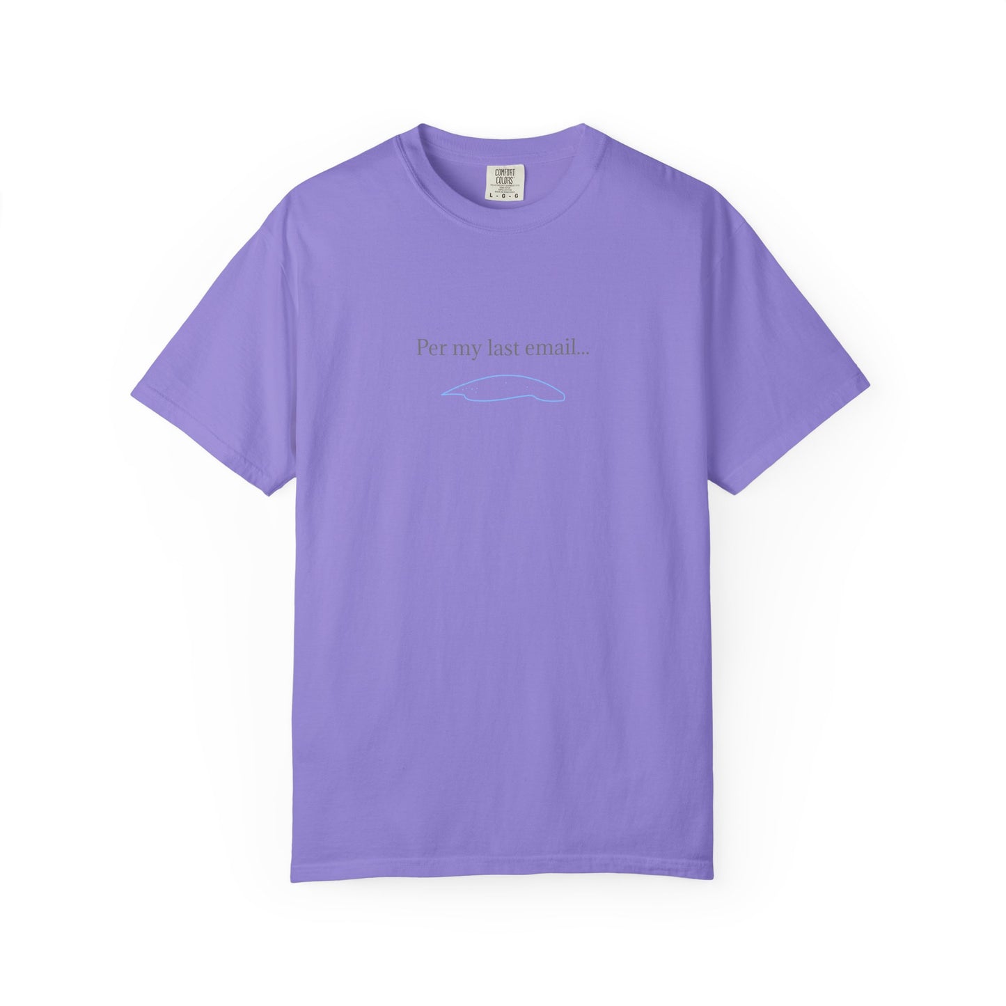 Per my last email T-Shirt | Minimalist Office Humor