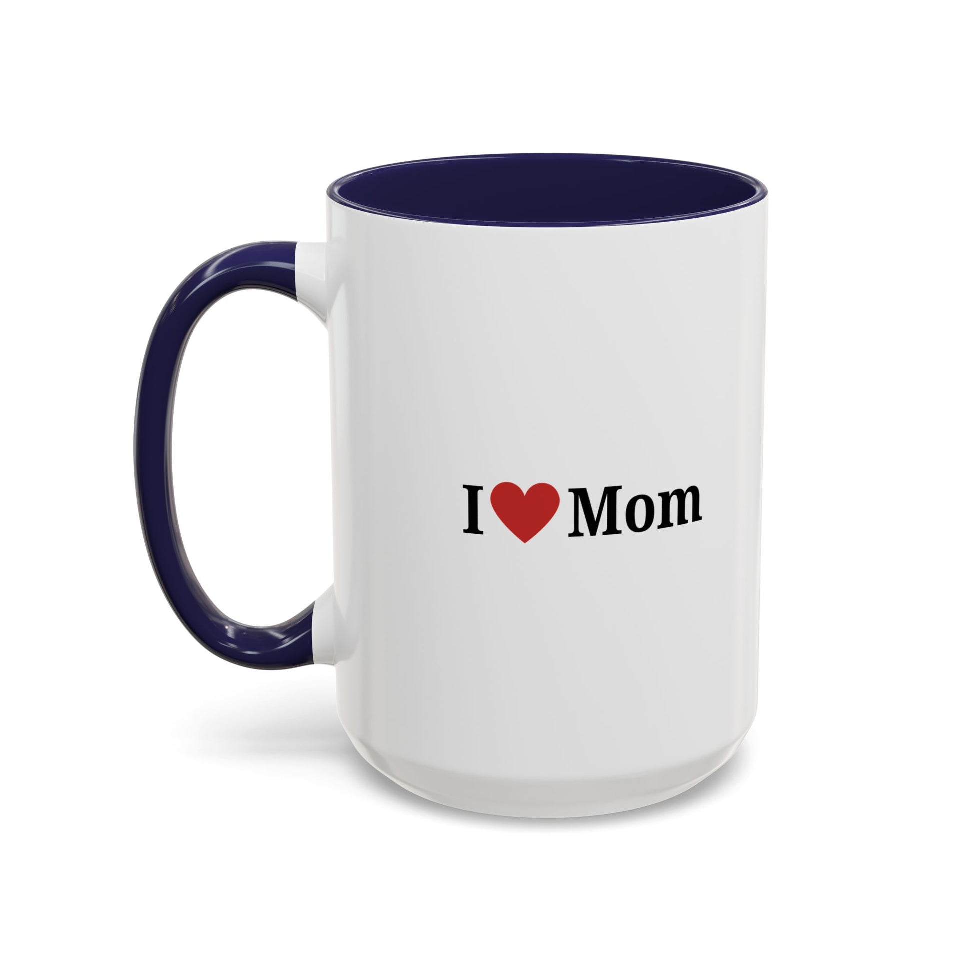 I Love Mom Accent Coffee Mug - Perfect Gift for Mother's Day & Special Occasions - TRV