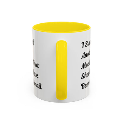 Coffee Mug, Funny Office Mug, Work Meeting Humor, Gift for Coworker, Sarcastic Tea Cup, Boss Gift, Desk Decor, Office Decor