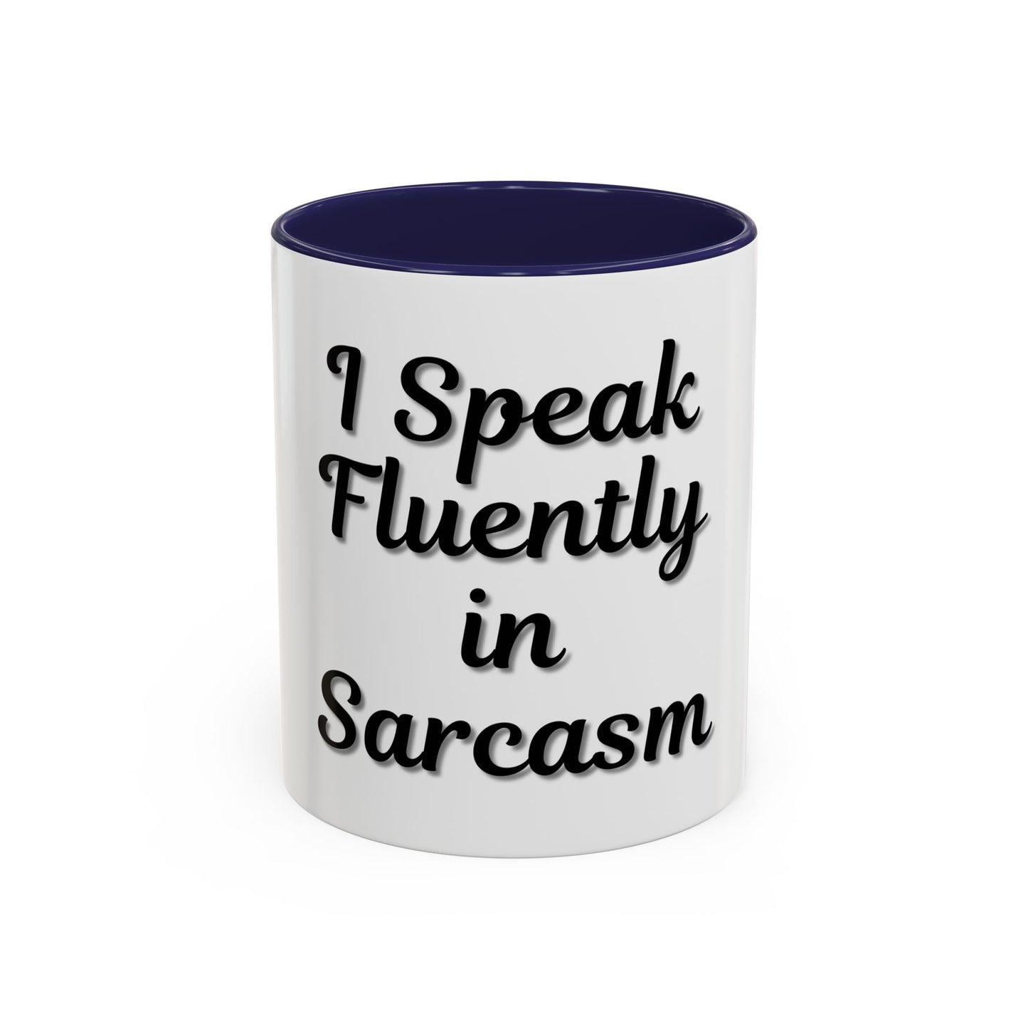 Sarcasm Accent Coffee Mug - I Speak Fluently in Sarcasm - Funny Gift for Coffee Lovers - TRV