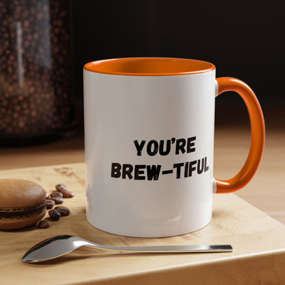 You’re Brew-tiful Accent Coffee Mug — Funny Pun Coffee Cup (11/15oz)