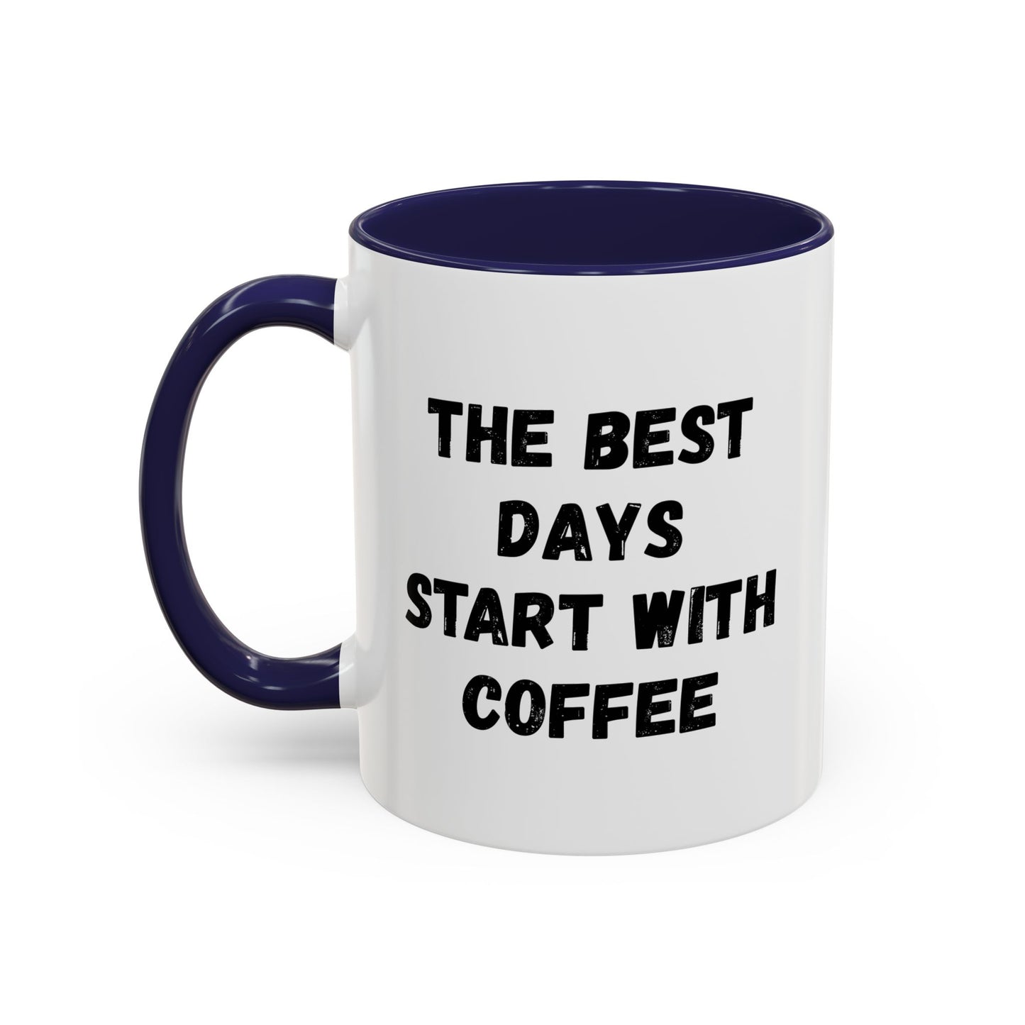 Inspirational Coffee Mug - The Best Days Start With Coffee - Gift for Coffee Lovers, Office Decor, Kitchenware, Birthday Gift, Motivational