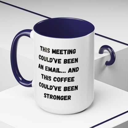 Funny Office Coffee Mug - This Meeting Could've Been an Email Mug, Gift for Coworkers, Work From Home Humor, Coffee Lover Gift, Motivational