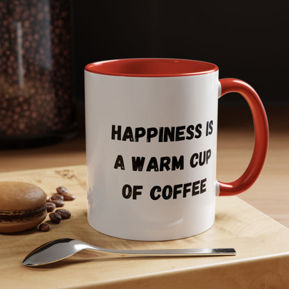 Coffee Mug — “Happiness Is A Warm Cup Of Coffee” Accent Ceramic Mug (11/15 oz)