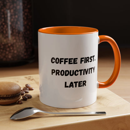 Coffee First Productivity Later Mug - Fun Office Gift, Motivational Coffee Cup, Black Handle Mug, Home Office Decor, Thoughtful Gift