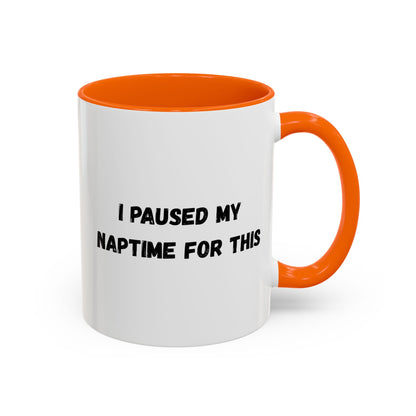 I Paused My Naptime For This Coffee Mug - Fun Black Accent Mug for Parents - TRV