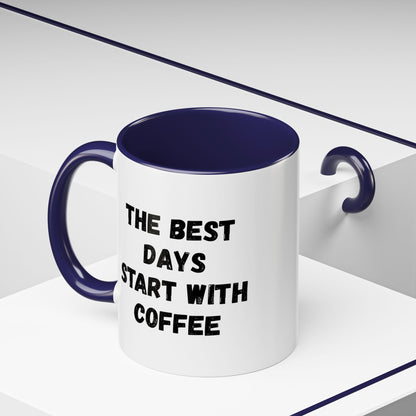 Inspirational Coffee Mug - The Best Days Start With Coffee - Gift for Coffee Lovers, Office Decor, Kitchenware, Birthday Gift, Motivational