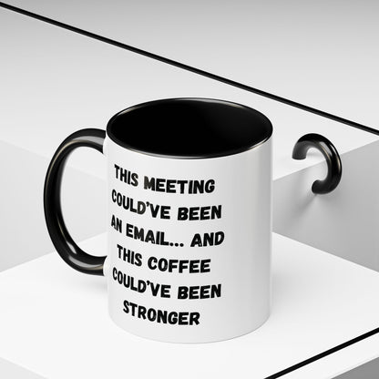 Funny Office Coffee Mug - This Meeting Could've Been an Email Mug, Gift for Coworkers, Work From Home Humor, Coffee Lover Gift, Motivational