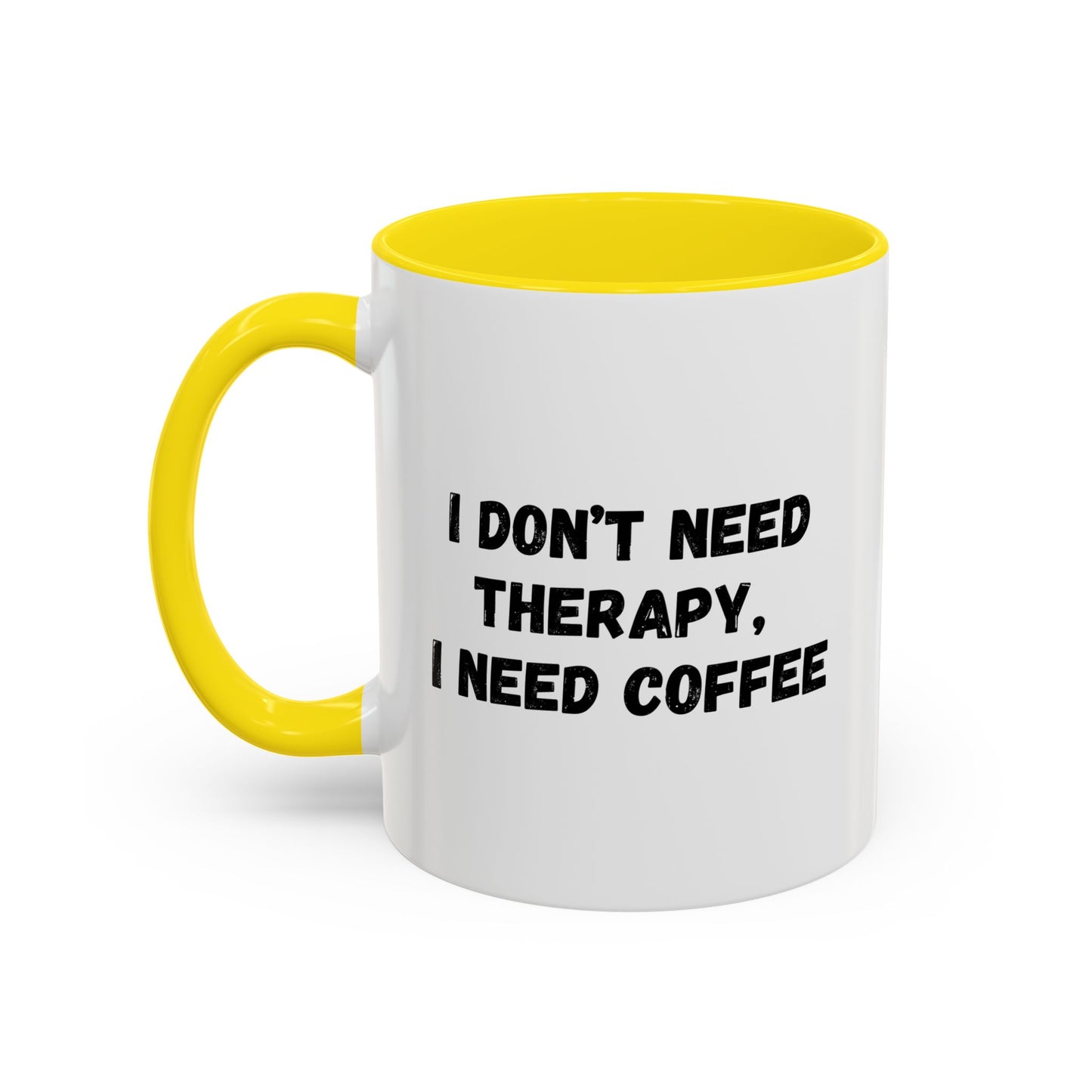 Funny Coffee Mug - I Don't Need Therapy, I Need Coffee | Gift for Coffee Lovers, Self-Care Mug, Office Humor, Ceramics for Home