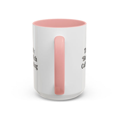 Funny Handle With Caffeine Coffee Mug - 11oz & 15oz - TRV