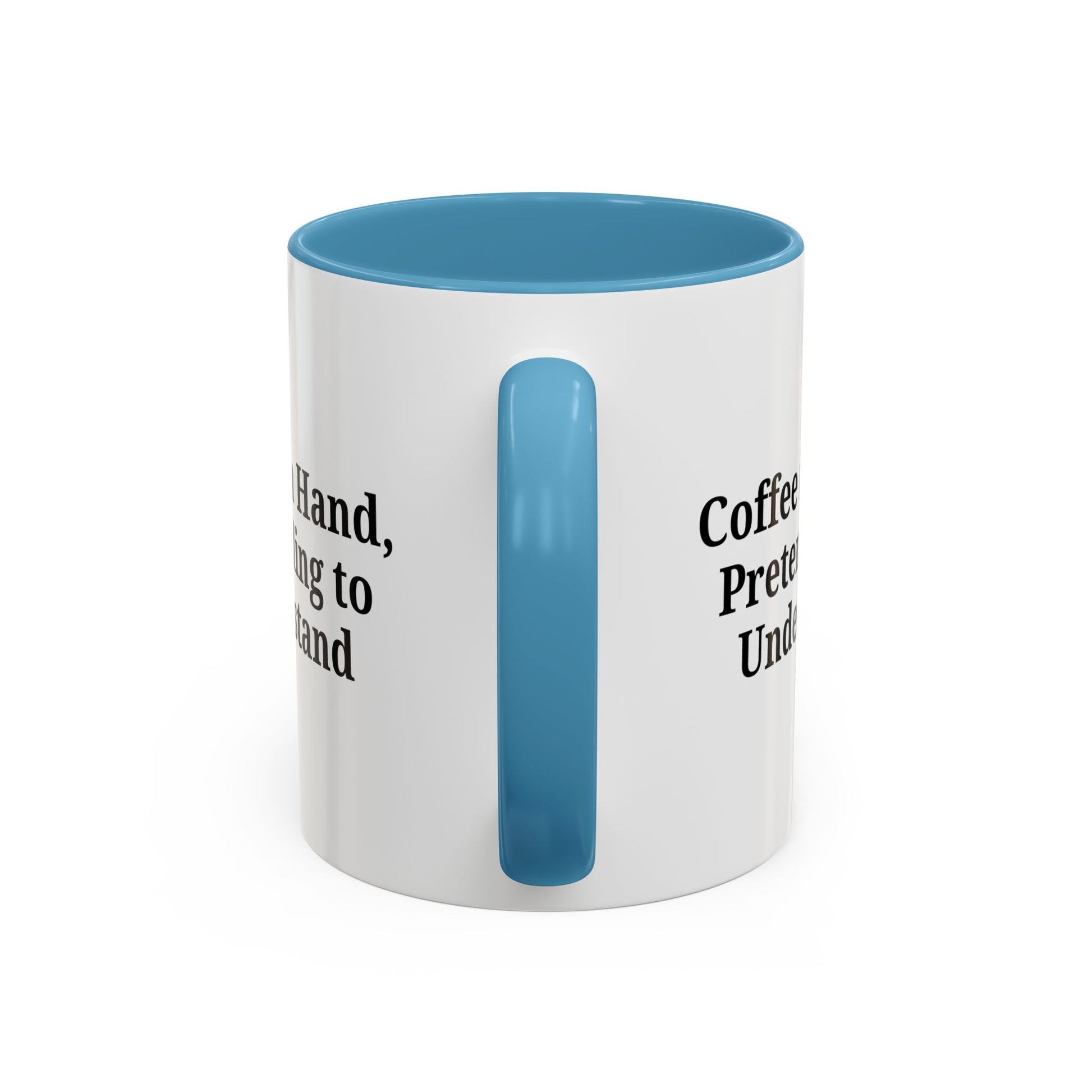 Coffee Humor Mug - "Coffee in Hand, Pretending to Understand" - TRV