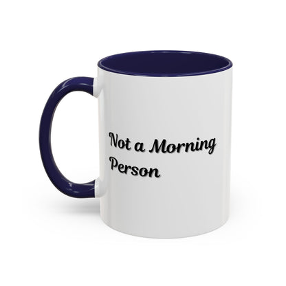 Not a Morning Person Coffee Mug - Funny Accent Mug for Coffee Lovers, 11/15oz