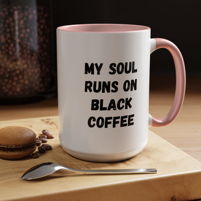Funny Coffee Mug - My Soul Runs on Black Coffee | Perfect Gift for Coffee Lovers, Office Mugs, Tea, Barista, Halloween