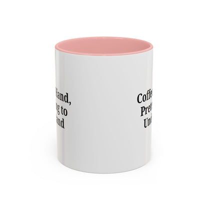 Coffee Humor Mug - "Coffee in Hand, Pretending to Understand" - TRV