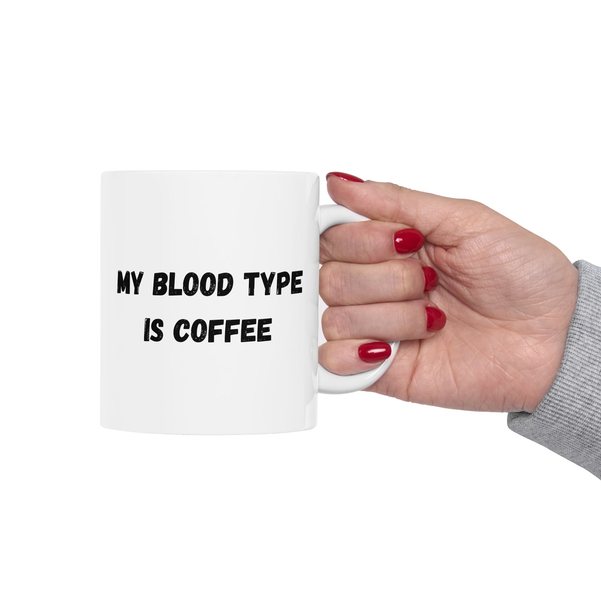 Humorous Ceramic Coffee Mug - My Blood Type is Coffee - TRV