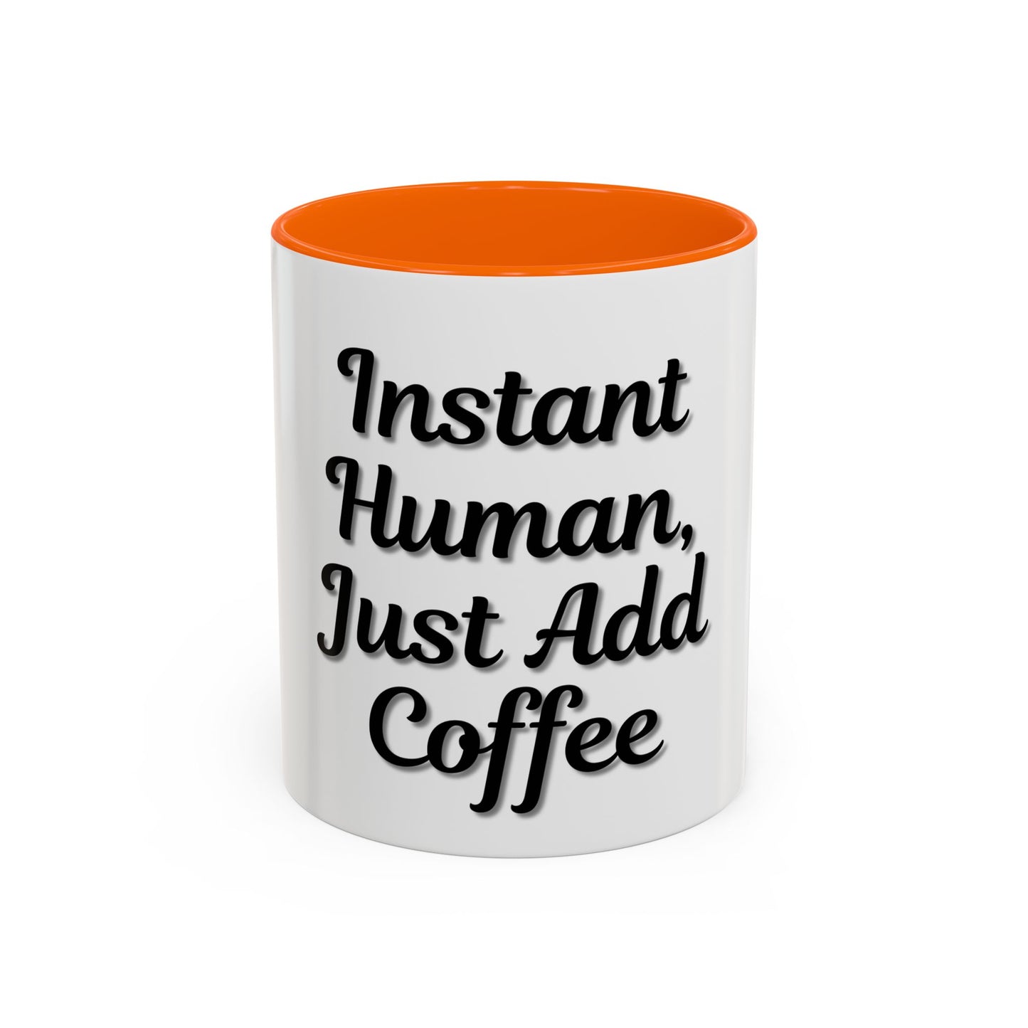 Inspirational Accent Coffee Mug - 'Instant Human, Just Add Coffee' - Perfect Gift for Coffee Lovers - TRV